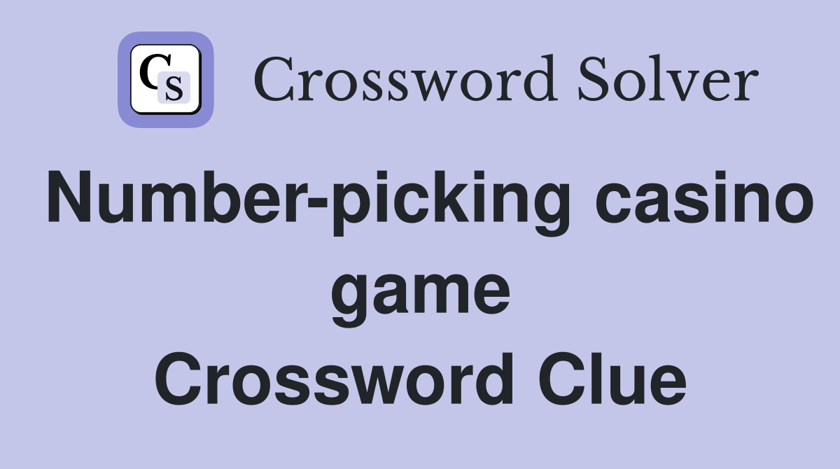 Number picking casino game Crossword Clue Answers Crossword Solver